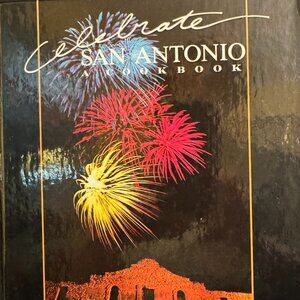Celebrate San Antonio - A Cook Book